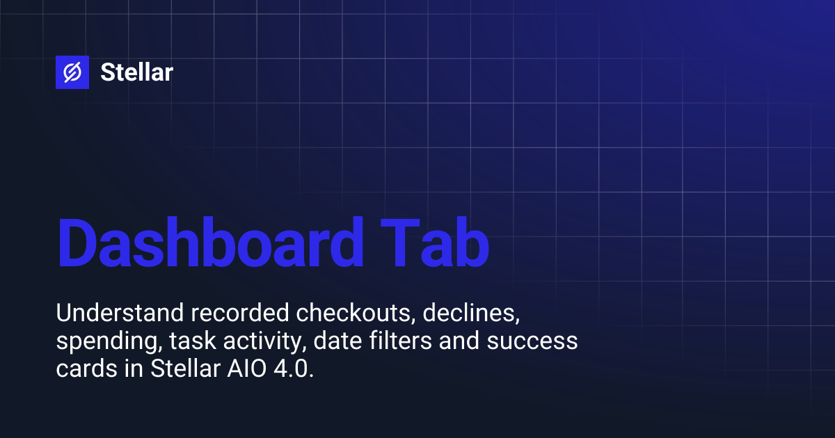 What is the Dashboard tab? | Stellar